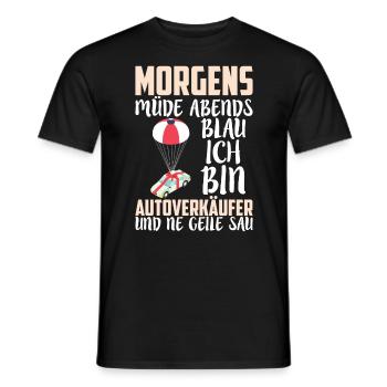 MORGENS MÜDE ABENDS BLAU ICH BIN AUTOVERKÄUFER - Männer T-Shirt - Schwarz - Vorne - AI Model Male 178 light (178cm)