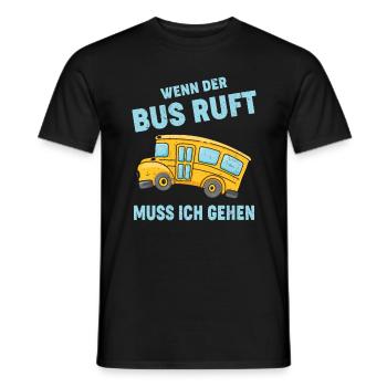 WENN DER BUS RUFT MUSS ICH GEHEN - Männer T-Shirt - Schwarz - Vorne - AI Model Male 178 light (178cm)
