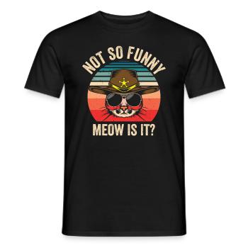Not So Funny Meow Is It Police Sheriff Cat - Men's T-Shirt - black - Front - AI Model Male 178 light (178cm)