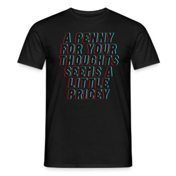 A Penny for your thoughts seems a little Pricey - Men's T-Shirt - black - Front - AI Model Male 178 light (178cm)