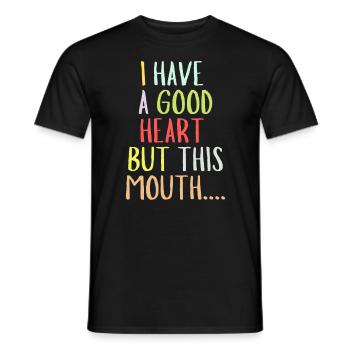 I have Got A Good Heart But This Mouth - Men's T-Shirt - black - Front - AI Model Male 178 light (178cm)