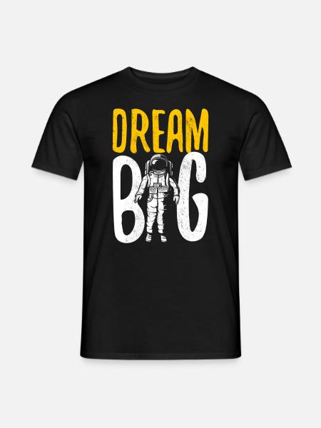Astronaut Dream Big Planet Raumfahrer - Men's T-Shirt - black