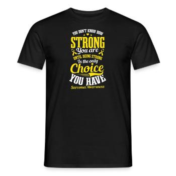 Sarcoma Cancer How Strong Until No Choice - Men's T-Shirt - black - Front - AI Model Male 178 light (178cm)