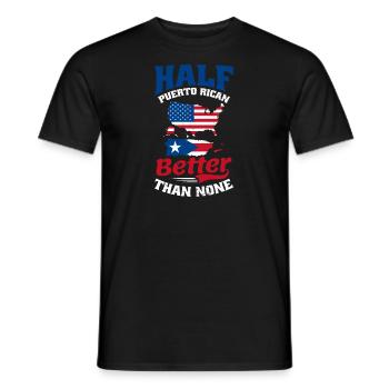La moitié portoricaine traditionnelle vaut mieux qu’aucune - T-shirt homme - noir - Devant - AI Model Male 178 light (178cm)