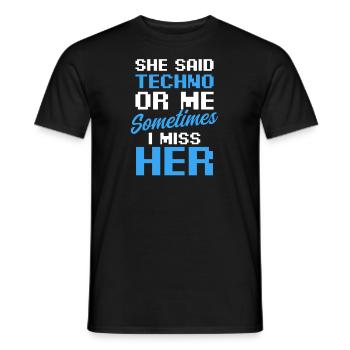 EDM Rave Techno Said Techno Or Me Sometimes Miss - Men's T-Shirt - black - Front - AI Model Male 178 light (178cm)