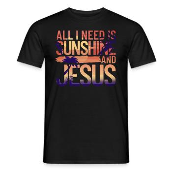Alles was ich brauche ist Sonnenschein und Jesus R - Männer T-Shirt - Schwarz - Vorne - AI Model Male 178 light (178cm)