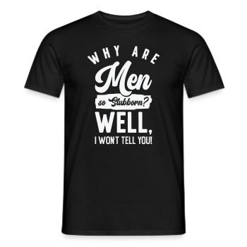 Funny Men So Stur Hilarious Sturheit - Männer T-Shirt - Schwarz - Vorne - AI Model Male 178 light (178cm)