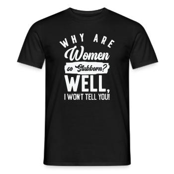 Funny Women So Stubborn Hilarious Stubbornness - Männer T-Shirt - Schwarz - Vorne - AI Model Male 178 light (178cm)