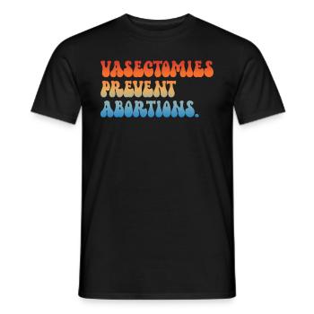 Vasektomien verhindern die Rechte von Abtreibungen - Männer T-Shirt - Schwarz - Vorne - AI Model Male 178 light (178cm)