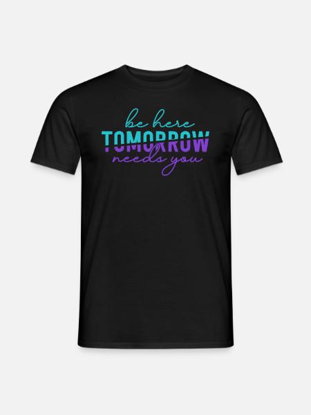 Be Here Tomorrow Suicide Prevention Awareness - Men's T-Shirt - black