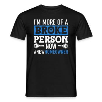 Neuer Hausbesitzer Einweihung Lustig Pleite - Männer T-Shirt - Schwarz - Vorne - AI Model Male 178 light (178cm)