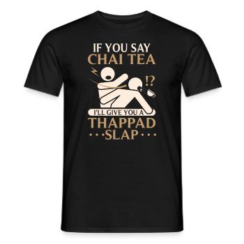 Thé noir Chai « Je vais vous donner un thappad - T-shirt homme - noir - Devant - AI Model Male 178 light (178cm)