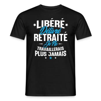 Je suis retraité je ne travaillerais plus jamais - T-shirt homme - noir - Devant - AI Model Male 178 light (178cm)