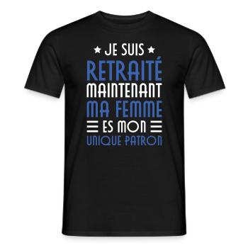 Je suis retraité maintenant ma femme es mon patron - T-shirt homme - noir - Devant - AI Model Male 178 light (178cm)