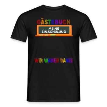 Gästebuch Meine Einschulung Wir Waren Dabei School - Männer T-Shirt - Schwarz - Vorne - AI Model Male 178 light (178cm)