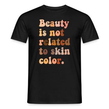 Schönheit Hat Nichts Mit Hautfarbe Zu Tun - Männer T-Shirt - Schwarz - Vorne - AI Model Male 178 light (178cm)