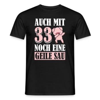 Auch Mit 33 Noch Eine Geile Sau Schwein 33rd - Männer T-Shirt - Schwarz - Vorne - AI Model Male 178 light (178cm)