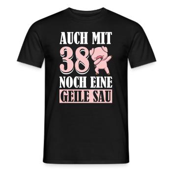 Auch Mit 38 Noch Eine Geile Sau Schwein 38th - Männer T-Shirt - Schwarz - Vorne - AI Model Male 178 light (178cm)