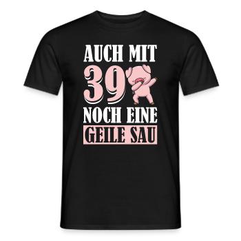 Auch Mit 39 Noch Eine Geile Sau Schwein 39th - Männer T-Shirt - Schwarz - Vorne - AI Model Male 178 light (178cm)