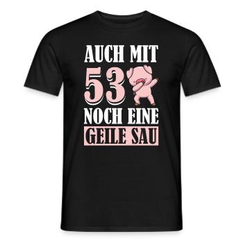 Auch Mit 53 Noch Eine Geile Sau Schwein 53rd - Männer T-Shirt - Schwarz - Vorne - AI Model Male 178 light (178cm)