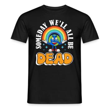 One day we will all be dead Rainbow - Men's T-Shirt - black - Front - AI Model Male 178 light (178cm)