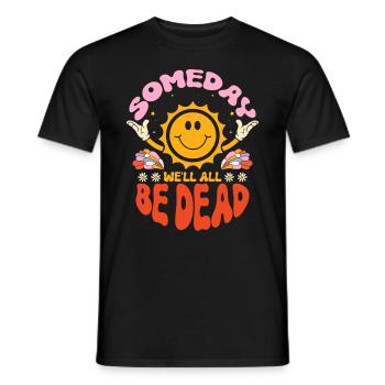 Someday We'll All Be Dead Sun Cartoon - Men's T-Shirt - black - Front - AI Model Male 178 light (178cm)