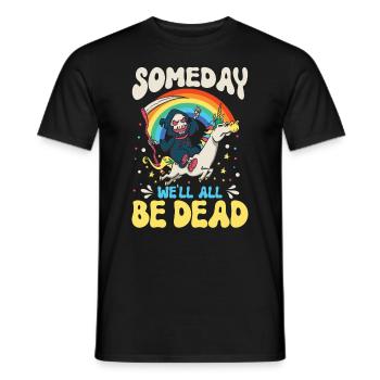 One day we will all be dead Rainbow - Men's T-Shirt - black - Front - AI Model Male 178 light (178cm)