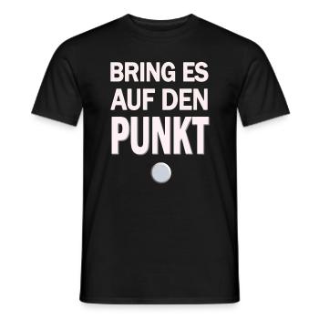 Bring Es Auf Den Punkt Coole Lustige Sprüche - Männer T-Shirt - Schwarz - Vorne - AI Model Male 178 light (178cm)