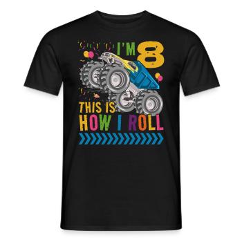 I'm 8 it's how I roll | Monster Truck - Men's T-Shirt - black - Front - AI Model Male 178 light (178cm)