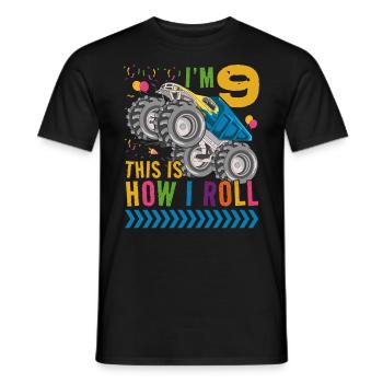 I'm 9 It's How I Roll | Monster Truck - Men's T-Shirt - black - Front - AI Model Male 178 light (178cm)