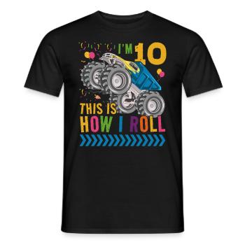 Ich Bin 10 Es Ist, Wie Ich Rollen | Monster Truck - Männer T-Shirt - Schwarz - Vorne - AI Model Male 178 light (178cm)