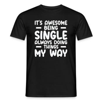 Awesome Single Independent Solo Single Quotes - Men's T-Shirt - black - Front - AI Model Male 178 light (178cm)