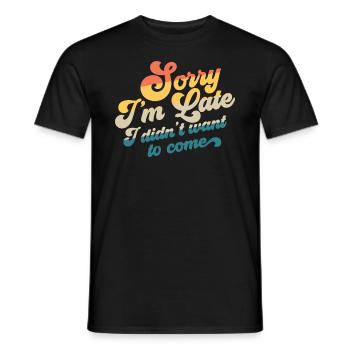 Entschuldigung, ich bin zu sp�t, ich wollte nicht - Männer T-Shirt - Schwarz - Vorne - AI Model Male 178 light (178cm)