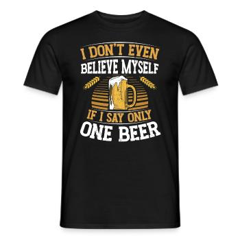 Don't even believe myself when I say that - Men's T-Shirt - black - Front - AI Model Male 178 light (178cm)