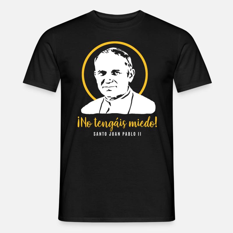 Do not be afraid - Pope John Paul II JP2 - Men’s T-shirt - black