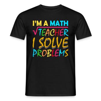 Je suis un professeur de mathématiques qui résout des problèmes - T-shirt homme - noir - Devant - AI Model Male 178 light (178cm)