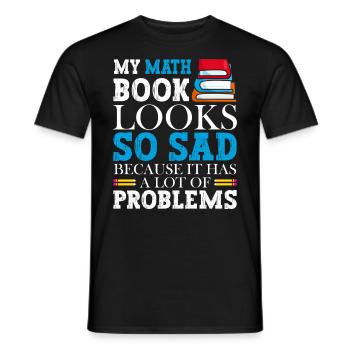 A math book looks so sad because it - Men's T-Shirt - black - Front - AI Model Male 178 light (178cm)