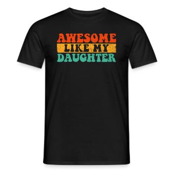 Super wie meine Tochter - Männer T-Shirt - Schwarz - Vorne - AI Model Male 178 light (178cm)