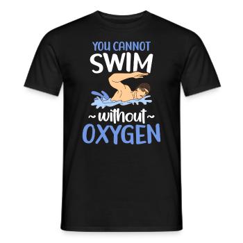 Ohne Sauerstoff Kann Man Nicht Schwimmen - Männer T-Shirt - Schwarz - Vorne - AI Model Male 178 light (178cm)