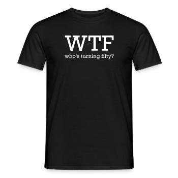50. Geburtstag Shirt WTF Who's Turning - Männer T-Shirt - Schwarz - Vorne - AI Model Male 178 light (178cm)