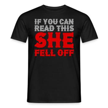 Funny If You Can Read This She Fell Off - Männer T-Shirt - Schwarz - Vorne - AI Model Male 178 light (178cm)