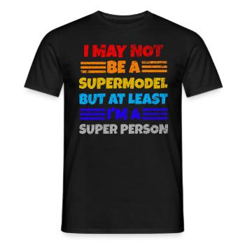 Ich bin kein Supermodel ich bin eine super Person - Männer T-Shirt - Schwarz - Vorne - AI Model Male 178 light (178cm)
