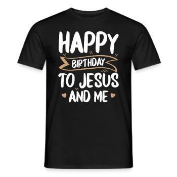 Happy Birthday for Jesus and me more religious - Men's T-Shirt - black - Front - AI Model Male 178 light (178cm)
