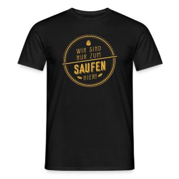 Wir Sind Nur Zum Saufen Hier Party - Männer T-Shirt - Schwarz - Vorne - AI Model Male 178 light (178cm)