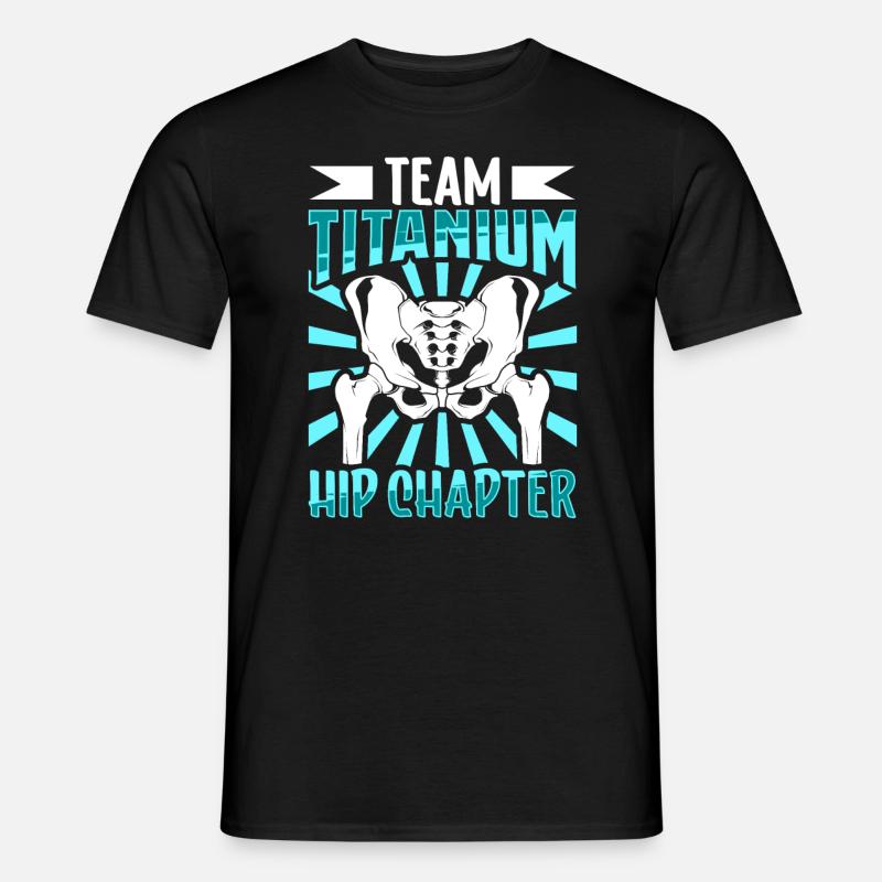 Team Titanium Hip Chapter - Hüft OP - Männer T-Shirt - Schwarz