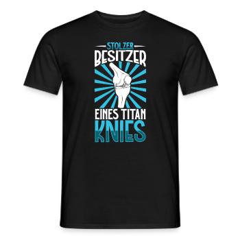Stolzer Besitzer eines Titan Knies - Knie Titan - Männer T-Shirt - Schwarz - Vorne - AI Model Male 178 light (178cm)