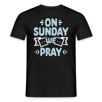 On Sunday we pray Christian faith in God - Men's T-Shirt - black - Front - AI Model Male 178 light (178cm)