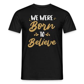 We were born to believe Christian - Men's T-Shirt - black - Front - AI Model Male 178 light (178cm)