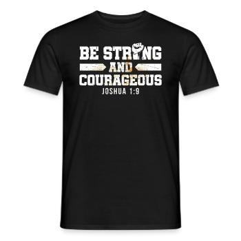 Be Strong and Courageous Bible Believe Jesus Christ - Men's T-Shirt - black - Front - AI Model Male 178 light (178cm)