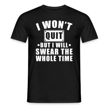 I'm not going to quit, I'm going to scold - Men's T-Shirt - black - Front - AI Model Male 178 light (178cm)